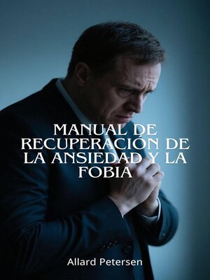 cover image of Manual de Recuperación de la Ansiedad y la Fobia